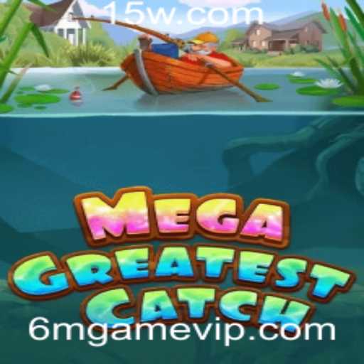 Descubra o Mundo Emocionante de MegaGreatestCatch: Um Jogo Revolucionário